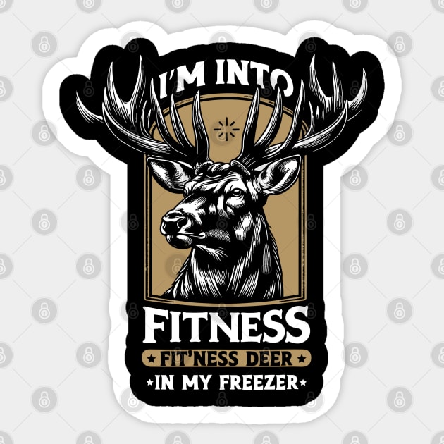 Hunting I'm Into Fitness Fit'ness Deer In My Freezer Sticker by rhazi mode plagget